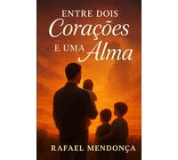 Entre Dois Corações e Uma Alma