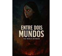 Entre dois mundos: O pacto que mudou tudo