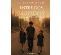 Entre dos mundos de casa a la escuela