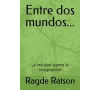 Entre dos mundos...: La realidad supera la imaginación