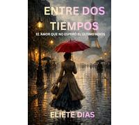 ENTRE DOS TIEMPOS: EL AMOR QUE NO ESPERÓ EL ÚLTIMO ADIÓS