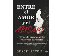Entre el Amor y el Abismo: El Vinculo Invisible de las Relaciones Narcisista