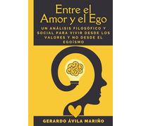 Entre el amor y el ego: Un análisis filosófico y social para vivir desde los valores y no desde el egoísmo