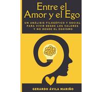 Entre el amor y el ego: Un análisis filosófico y social para vivir desde los valores y no desde el egoísmo