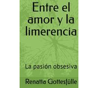 Entre el amor y la limerencia: La pasión obsesiva