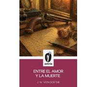 Entre el amor y la muerte