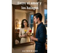 Entre el amor y los halagos