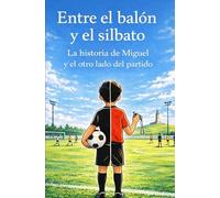 Entre el balón y el silbato: La historia de Miguel y el otro lado del partido