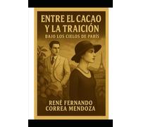 ENTRE EL CACAO Y LA TRAICIÓN: BAJO LOS CIELOS DE PARÍS