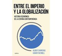 Entre el imperio y la globalización: Historia económica de la España contemporánea