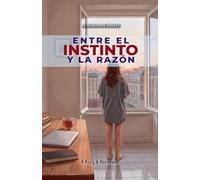 Entre el Instinto y la Razón: 3