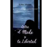 Entre el Miedo y la Libertad