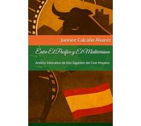Entre El Pacífico y El Mediterráneo: Análisis Valorativo de Dos Gigantes del Cine Hispano