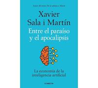 Entre el paraíso y el apocalipsis: La economía de la inteligencia artificial