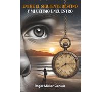 Entre el siguiente destino y mi último encuentro