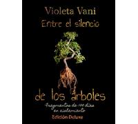Entre el silencio de los árboles: Fragmentos de 100 días en aislamiento - Edición Deluxe