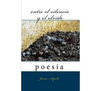 Entre el silencio y el olvido (Spanish Edition)