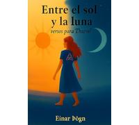 Entre el sol y la luna: Versos para Thariel