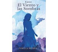 Entre el Viento y las Sombras