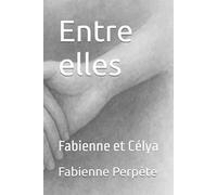 Entre elles: Fabienne et Célya