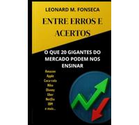 ENTRE ERROS E ACERTOS: O que 20 gigantes do mercado podem nos ensinar