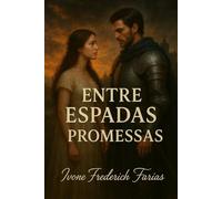 ENTRE ESPADAS E PROMESSAS