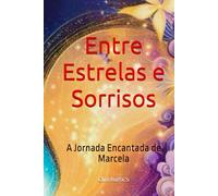 Entre Estrelas e Sorrisos: A Jornada Encantada de Marcela