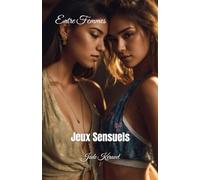 Entre Femmes: Jeux Sensuels