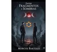 Entre Fragmentos e Sombras