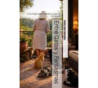 Entre Gatos y Fantasmas: Una mujer aprendiendo a respirar de nuevo