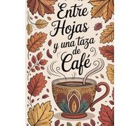 Entre Hojas y una Taza de Café