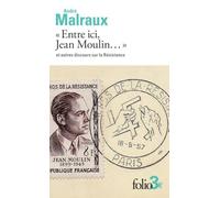 " Entre ici, Jean Moulin " et autres discours sur la Résistance