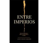 Entre Imperios: Entre un orden que se agota y la nueva lucha por el poder global