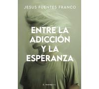Entre la Adicción y la Esperanza