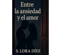 Entre la ansiedad y el amor