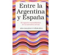 Entre la Argentina y España. El espacio transatlántico de la narrativa actual