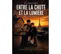 Entre la chute et la lumière: une autobiographie Tome 1,2,3,4,5,6,7,8