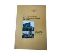 Entre La Familia, La Sociedad Y El Estado. Ninos Y Jovenes En America Latina