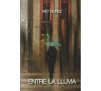 Entre la lluvia (Bilogía Abril #2)