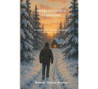 Entre la nieve y la soledad: La verdad íntima es la única que puede permanecer oculta