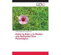 Entre la Raíz y la Mente: una Reflexión Eco-Psicológica