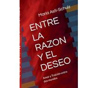ENTRE LA RAZON Y EL DESEO