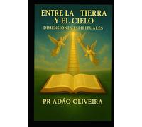 ENTRE LA TIERRA Y EL CIELO: DIMENSIONES DE LA VIDA ESPIRITUAL