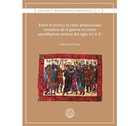 Entre la tierra y el cielo: proyecciones temáticas de la guerra en textos apocalípticos siríacos del siglo VII d. C.