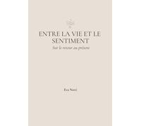 Entre la vie et le sentiment: Sur le retour au présent