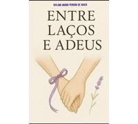 Entre Laços e Adeus