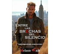 Entre las brechas del silencio: Puede protegerla de todos… excepto de sí mismo