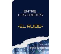 Entre las grietas: El Ruido