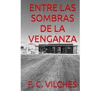 ENTRE LAS SOMBRAS DE LA VENGANZA
