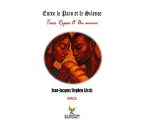 Entre le pain et le silence: Trois Repas & Un amour